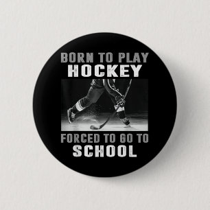 Macaron Rond 5 Cm Né Pour Jouer Au Hockey Forcé D'Aller À L'École