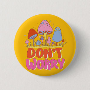 Macaron Rond 5 Cm Ne vous inquiétez pas - Champignon coloré Kawaii