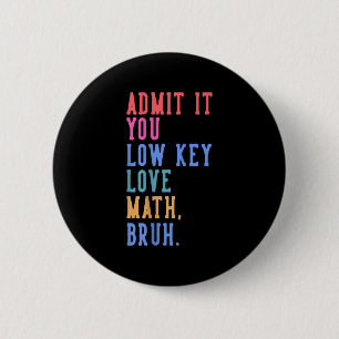 Macaron Rond 5 Cm Nerdy Math Admettez-Vous Low Key Love Math Bruh Te