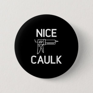 Macaron Rond 5 Cm Nice Caulk, Drôle, Blagues, Sarcastique