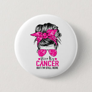 Macaron Rond 5 Cm Nice Essayez le cancer Mais je suis toujours ici C
