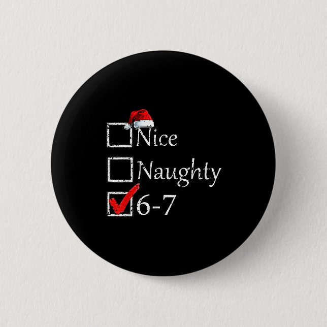 Macaron Rond 5 Cm Nice Naughty 6 7 Meme 67 Christmas Six Seven Xmas  (Devant)