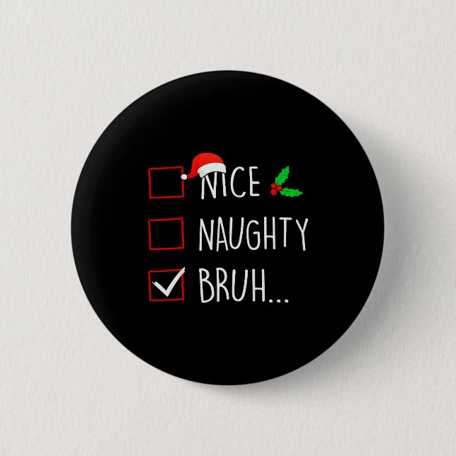Macaron Rond 5 Cm Nice Naughty Bruh Christmas Family Matching  (Devant)