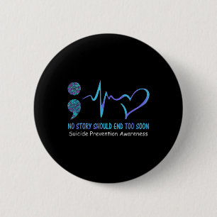 Macaron Rond 5 Cm No Story Should End Too Soon Suicide Prevention