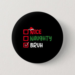 Macaron Rond 5 Cm Noël Nice Naughty Bruh Funny Liste de Noël Femmes