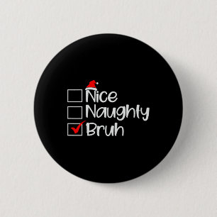 Macaron Rond 5 Cm Noël Nice Naughty Bruh Funny Liste de Noël Femmes