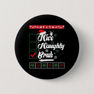 Macaron Rond 5 Cm Noël Nice Naughty Bruh Funny Liste de Noël Femmes