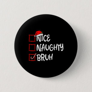 Macaron Rond 5 Cm Noël Nice Naughty Bruh Funny Liste de Noël Femmes
