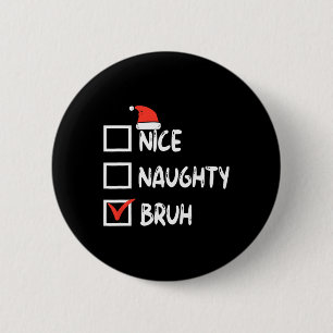 Macaron Rond 5 Cm Noël Nice Naughty Bruh Funny Liste de Noël Femmes