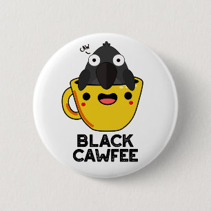 Macaron Rond 5 Cm Noir Cawfee Funny Crow Coffee Pun de café