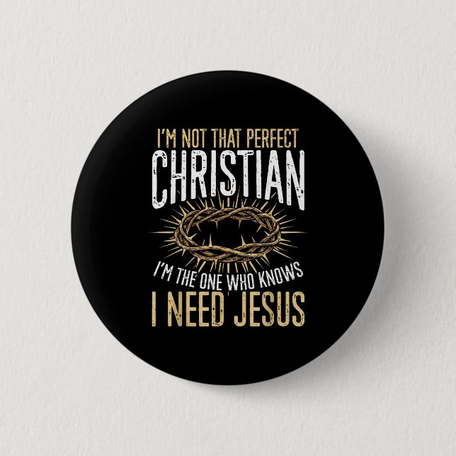 Macaron Rond 5 Cm Not That Perfect Christian I Need Jesus Graphic  (Devant)