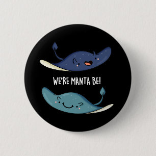 Macaron Rond 5 Cm Nous sommes Manta Be Funny Manta Ray Pun Dark BG