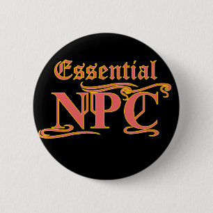Macaron Rond 5 Cm NPC essentiel ne pas viser Rob ou tuer RPG drôle