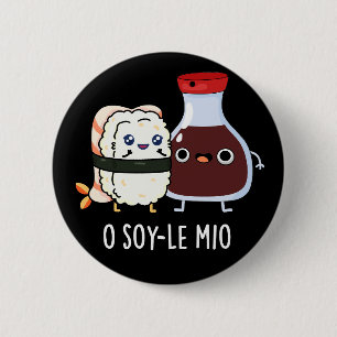 Macaron Rond 5 Cm O soy-le-mio Drôle Chanter Soy Sauce Pun Dark BG