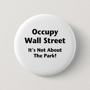 Macaron Rond 5 Cm Occupy Wall Street -- It's Not About the Park!