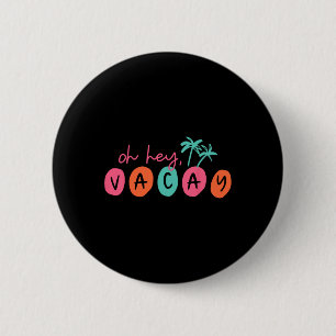Macaron Rond 5 Cm Oh Hey Vacay Été Correspondant Famille Hommes Vaca