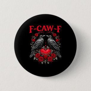 Macaron Rond 5 Cm Oiseau noir drôle F-caw-f anti Saint Valentin Céli