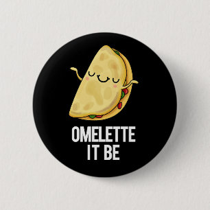 Macaron Rond 5 Cm Ome-lette It Be Funny Omelet Pun Dark BG