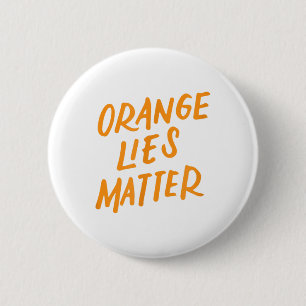 Macaron Rond 5 Cm Orange Lies Drôle Anti-Trump La Résistance Politiq