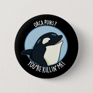 Macaron Rond 5 Cm Orca Puns Vous êtes Killin Me Whale Pun Dark BG