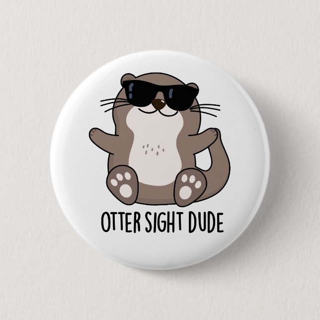 Macaron Rond 5 Cm Otter Sight Dude Funny Animal Pun (Devant)