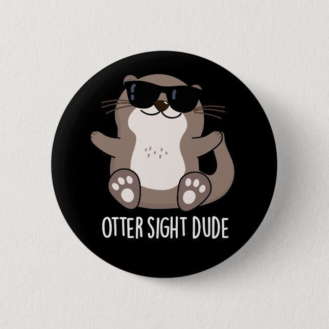 Macaron Rond 5 Cm Otter Sight Dude Funny Animal Pun Dark BG (Devant)
