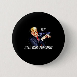 Macaron Rond 5 Cm Oui toujours votre président, pro Donald Trump