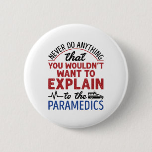 Macaron Rond 5 Cm Paramedic EMT EMS Funny Expliquer aux ambulanciers