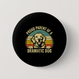 Macaron Rond 5 Cm Parent Fier D'un Chien Dramatique Rétro Vintage