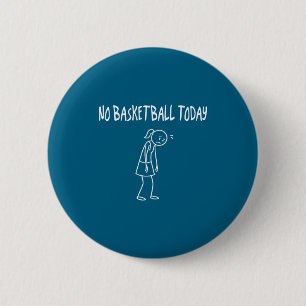 Macaron Rond 5 Cm Pas de basket-ball aujourd'hui Figure triste drôle