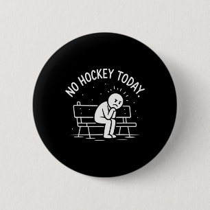 Macaron Rond 5 Cm Pas de hockey aujourd'hui triste bâton personnage