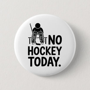 Macaron Rond 5 Cm Pas de hockey aujourd'hui Triste humeur de gardien