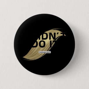 Macaron Rond 5 Cm Pas mon président ! Je n'ai pas voté pour lui.