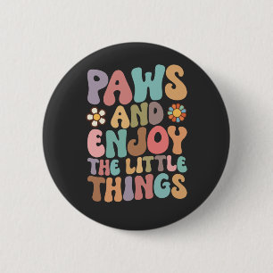 Macaron Rond 5 Cm Patte de Chien Et Profitez des Petites Choses Groo
