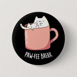 Macaron Rond 5 Cm Pawfee Break drôle de chat café pun sombre BG