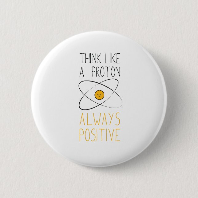 Macaron Rond 5 Cm Pensez comme un proton, toujours positif :) (Devant)