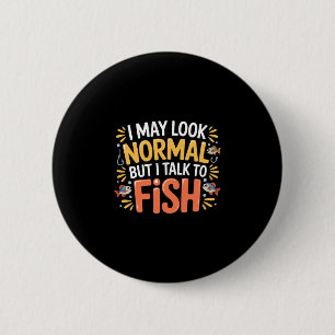Macaron Rond 5 Cm Peut sembler normal mais parle aux poissons aquari