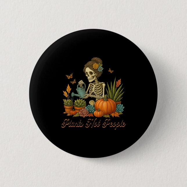 Macaron Rond 5 Cm Plants Not People Plant Lover Skeleton Gardening D (Devant)