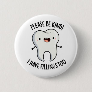 Macaron Rond 5 Cm Please Be Kind I Have Fillings Too Funny Tooth Pun