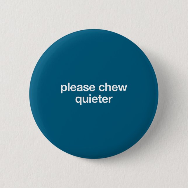 Macaron Rond 5 Cm Please Chew Quieter Funny Sarcastic Saying Silence (Devant)