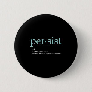 Macaron Rond 5 Cm Plus de citations motivationnelles ici Persist Def