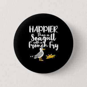 Macaron Rond 5 Cm Plus Heureux Qu'Un Mouette Avec Un Fry Français -