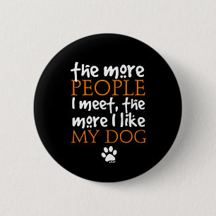 Macaron Rond 5 Cm Plus je rencontre de gens plus j'aime mon chien