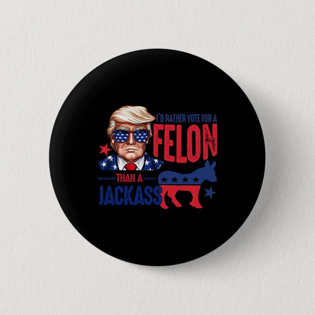 Macaron Rond 5 Cm Plutôt Voter Pour Felon Plutôt Qu'Un Jack 1 (Devant)