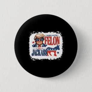 Macaron Rond 5 Cm Plutôt Voter Pour Felon Qu'Un Jack Funny Trump Say