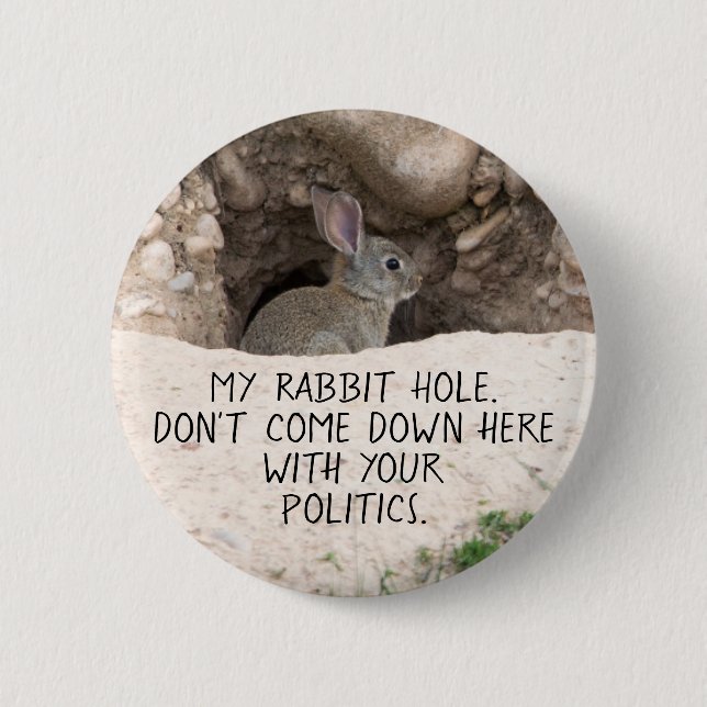 Macaron Rond 5 Cm Politique Rabbit Hole Bunny Photo Politique Humour (Devant)