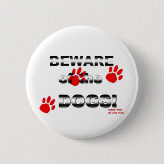 Macaron Rond 5 Cm Prenez garde des CHIENS ! aller marcher partout