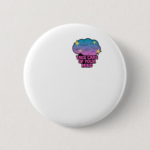 Macaron Rond 5 Cm Prenez Soin De Votre Esprit Gif De Sensibilisation