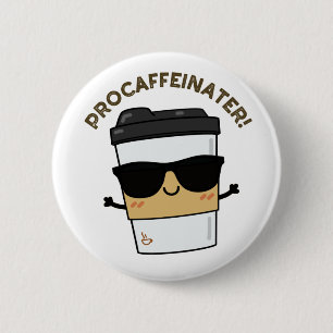 Macaron Rond 5 Cm Procaffeinator Funny Caféine Pun café