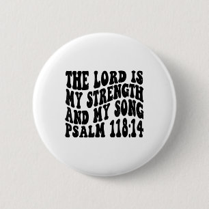 Macaron Rond 5 Cm Psaume 118 14 Le Seigneur Est Ma Chanson Et Ma For